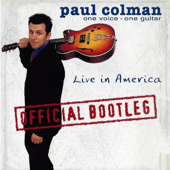 One Voice, One Guitar - Live in America (Official Bootleg) by Paul Colman