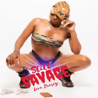 Still Savage by Love Dorsey