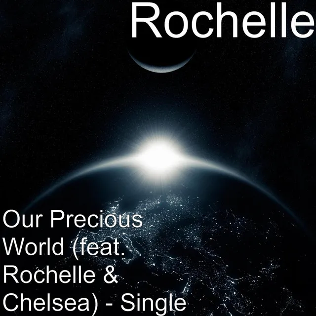 Our Precious World (feat. Rochelle & Chelsea)