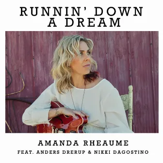 Runnin' Down a Dream by Amanda Rheaume