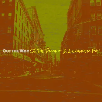 Out the Way by CJ The Profit