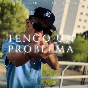 TENGO UN PROBLEMA by BabyDrip