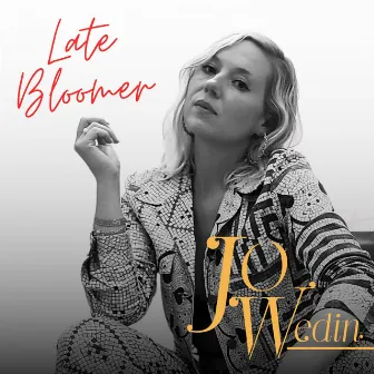 Late Bloomer by Jo Wedin