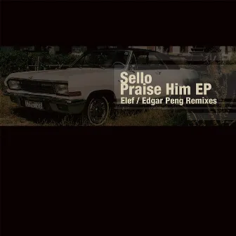 Praise Him by SELLO