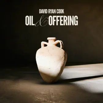 Oil And Offering by David Ryan Cook