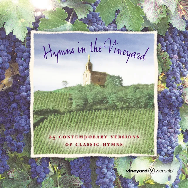 Hymns in the Vineyard (25 Contemporary Versions of Classic Hymns)