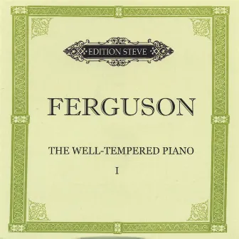 The Well-Tempered Piano, 1 by Steve Ferguson