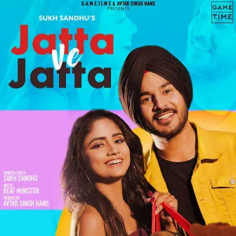 Jatta Ve Jatta by Sukh Sandhu