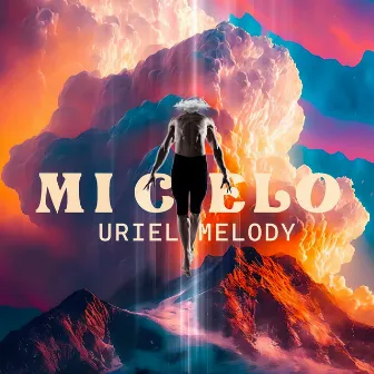 Mi Cielo by Uriel Melody