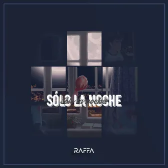 Sólo la Noche by RAFFA