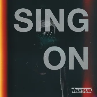 Sing On by TEEMID