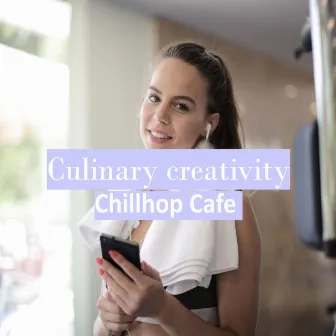 Culinary creativity by Chillhop Cafe