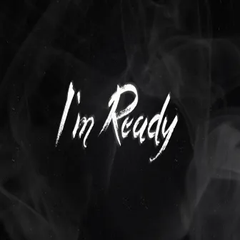 I'm Ready by KGodd