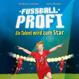 Fußballprofi 3: Fußballprofi - Ein Talent wird zum Star by Andreas Schlüter