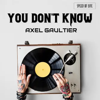 You Don't Konw (King Size Mix) by Axel Gaultier