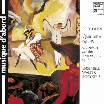 Prokofiev: Quintette, Op. 39 & Ouverture sur les Thèmes Juifs, Op. 34 by Ensemble Walter Boeykens