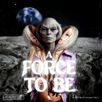 A Force To Be by Left Brain