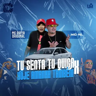 Tu Senta Tu Quica X Hoje e Amanhã Também by MC KL22