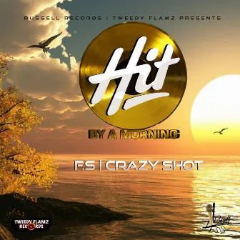 Hit By A Morning by Tweedy Flamz