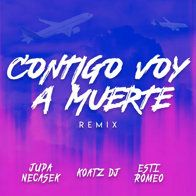 Contigo Voy a Muerte - Remix