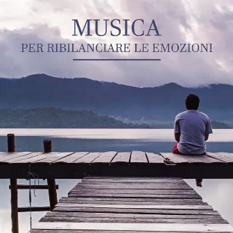 Musica Per Ribilanciare Le Emozioni by 