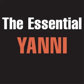 The Essential Yanni by Yanni