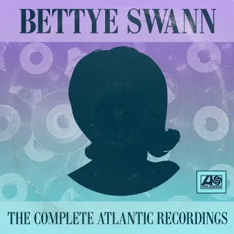 The Complete Atlantic Recordings by Bettye Swann