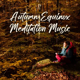 Autumn Equinox Meditation Music by Mindfullness Meditation