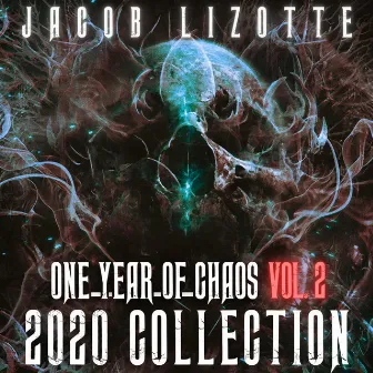 One Year of Chaos, Vol. 2 (2020 Collection) by Jacob Lizotte