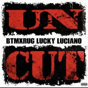 Uncut by TheDetroitLuckyLuciano