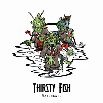 Watergate by Thirsty Fish