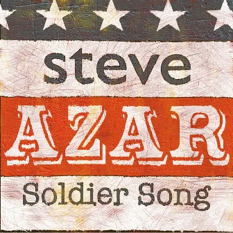 Soldier Song by Steve Azar