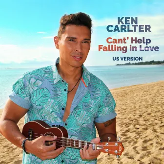 Can't Help Falling In Love (US Version) by Ken Carlter