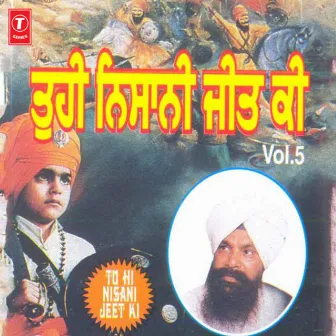 Tu Hi Nisani Jeet Ki by Bhai Nirmal Singh Khalsa