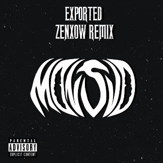 EXPORTED (ZENXOW Remix) by ZENXOW