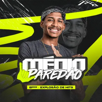 Explosão de Hits by Banda Médio Paredão