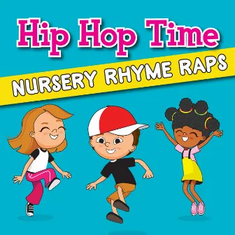 Hip Hop Time - Nursery Rhyme Raps by Toddler Time