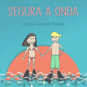 Segura a Onda by Cecília Cavalieri França