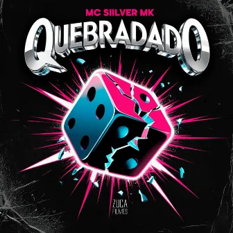 Quebradado by MC Siilver MK