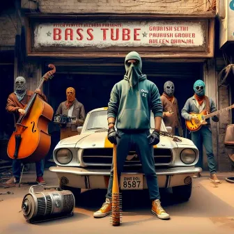 Bass Tube by Paurush Grover