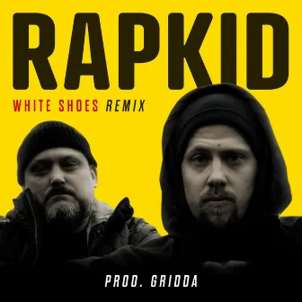 White Shoes (Remix) by Rapkid