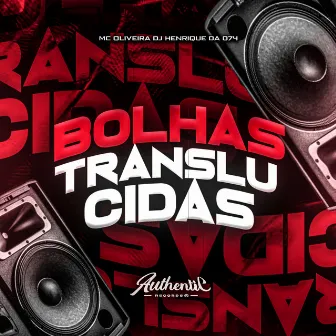 Bolhas Translúcidas by DJ Henrique Da 074