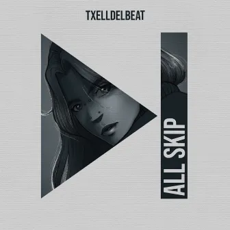 All Skip by Txelldelbeat