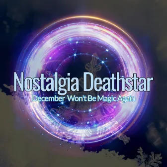 December Won't Be Magic Again by Nostalgia Deathstar