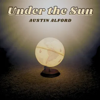 Under the Sun by Austin Alford