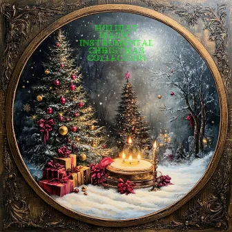 Holiday Magic- Instrumental Christmas Collection by Best Christmas Playlist 2023