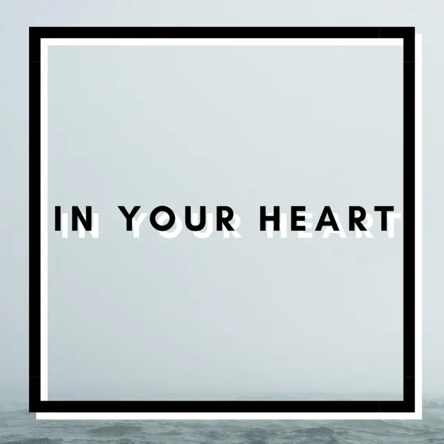 In Your Heart