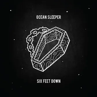 Six Feet Down by Ocean Sleeper