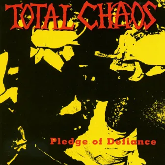 Pledge Of Defiance by Total Chaos