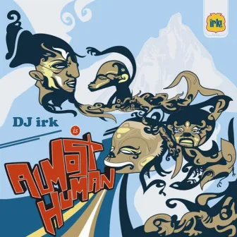 Almost Human by DJ irk